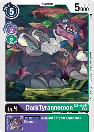 DarkTyrannomon (EX3-059)  Common - Draconic Roar