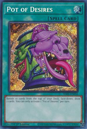 Pot of Desires (Secret Rare) (RA01-EN056) - Secret Rare - 1st Edition - 25th Anniversary Rarity Collection