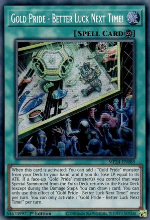 Gold Pride - Better Luck Next Time! (MP24-EN089) - Prismatic Secret Rare - 25th Anniversary Tin: Dueling Mirrors