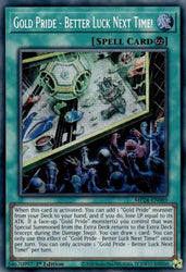 Gold Pride - Better Luck Next Time! (MP24-EN089) - Prismatic Secret Rare - 1st Edition - 25th Anniversary Tin: Dueling Mirrors