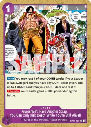 Guess We'll Have Another Scrap. You Can Only Risk Death While You're Still Alive!! (OP13-075) - Normal Uncommon - Carrying On His Will