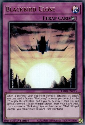 Blackbird Close (L5DD-ENC25) -  - 1st Edition - Legendary 5D's Decks