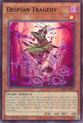 Despian Tragedy CH01-EN009 (THE CHRONICLES DECK: The Fallen & The Virtuous (All-Foil Edition))  - 1st Edition